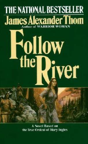 Follow the River - Mass Market Paperback By Thom, James Alexander - GOOD