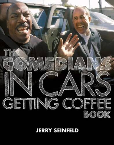The Comedians in Cars Getting Coffee Book - Hardcover By Seinfeld, Jerry - GOOD The Comedians in Cars Getting Coffee Book - Hardcover By Seinfeld, Jerry - GOOD