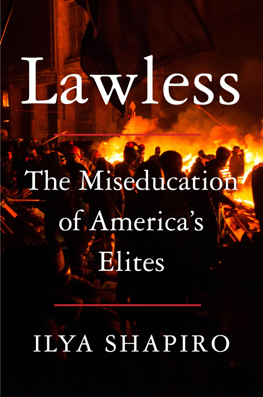 Lawless: The Miseducation of America’s Elites – An Insider\'s Account of ... Lawless: The Miseducation of America’s Elites – An Insider\'s Account of ...