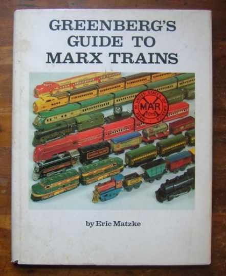 Greenberg\'s Guide to Marx Trains - Hardcover, by Eric Matzke - Acceptable j Greenberg\'s Guide to Marx Trains - Hardcover, by Eric Matzke - Acceptable j