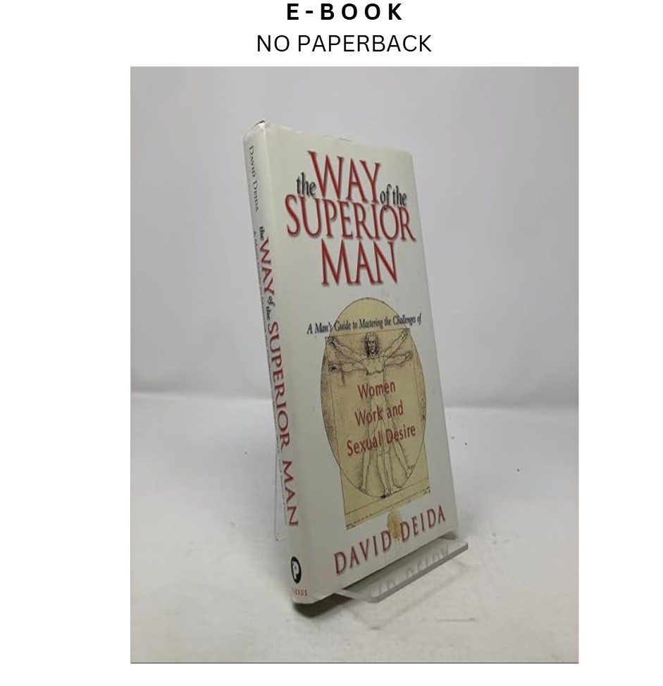 The Way of the Superior Man : A Spiritual Guide to Ma, David Deida 1997 The Way of the Superior Man : A Spiritual Guide to Ma, David Deida 1997
