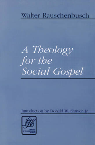 A Theology for the Social Gospel (Library of Theological Ethics) - GOOD A Theology for the Social Gospel (Library of Theological Ethics) - GOOD