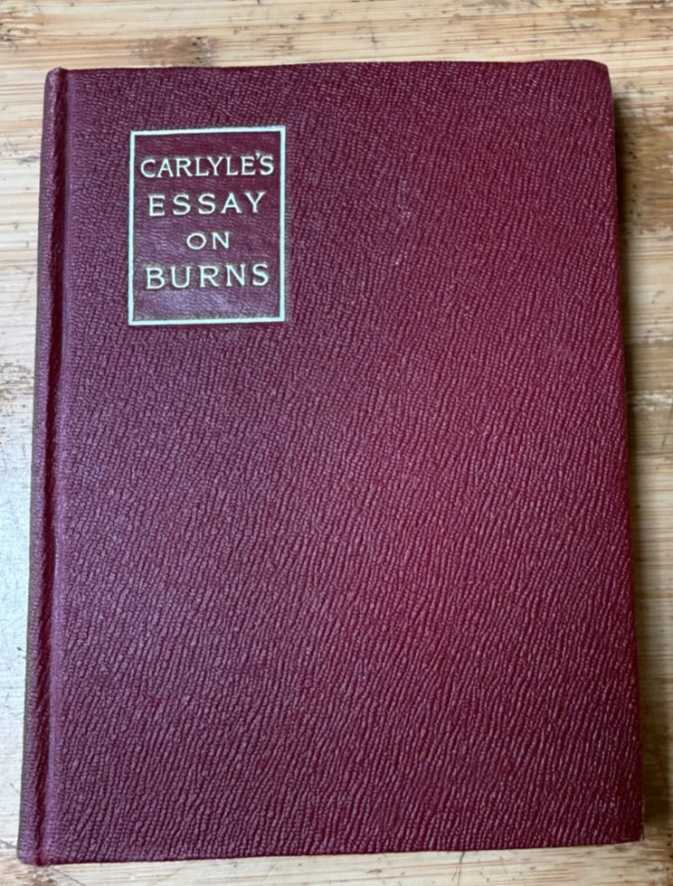 Carlyle\'s Essay on Burns 1904 Poems from Burns HC Macmillan Co. Carlyle\'s Essay on Burns 1904 Poems from Burns HC Macmillan Co.
