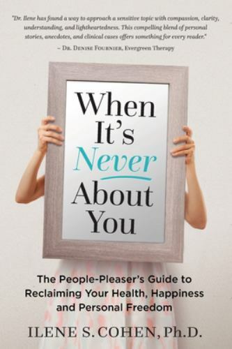 When It\'s Never About You: The People-Pleaser\'s Guide to Reclaiming Your... When It\'s Never About You: The People-Pleaser\'s Guide to Reclaiming Your...