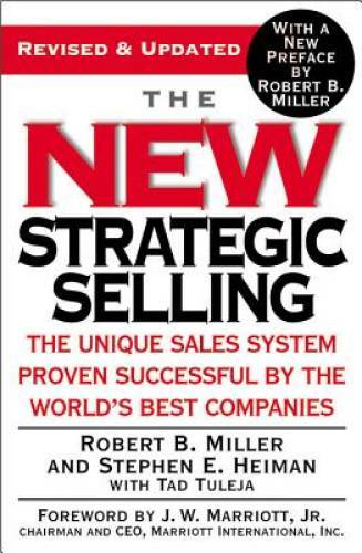 The New Strategic Selling: The Unique Sales System Proven Successful - VERY GOOD The New Strategic Selling: The Unique Sales System Proven Successful - VERY GOOD
