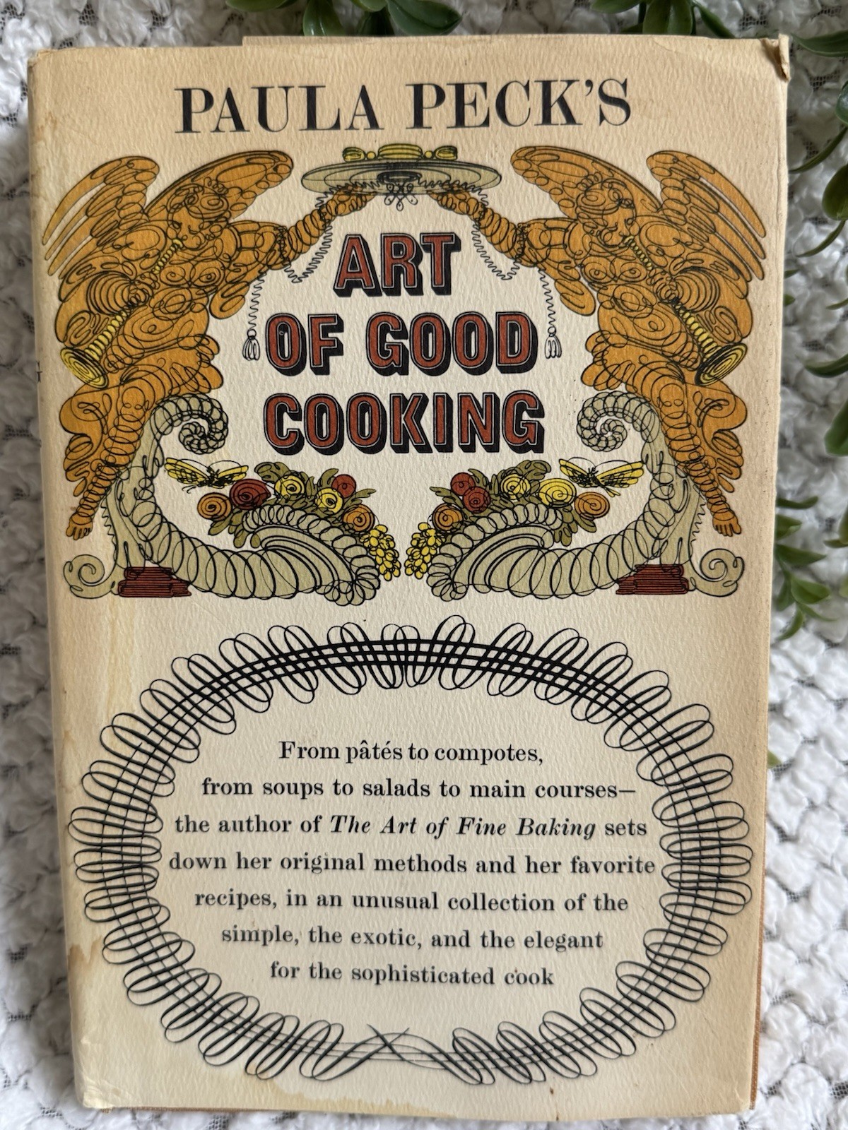 Paula Peck’s Art of Good Cooking 1966 Vintage Hardcover DJ 334 Recipes