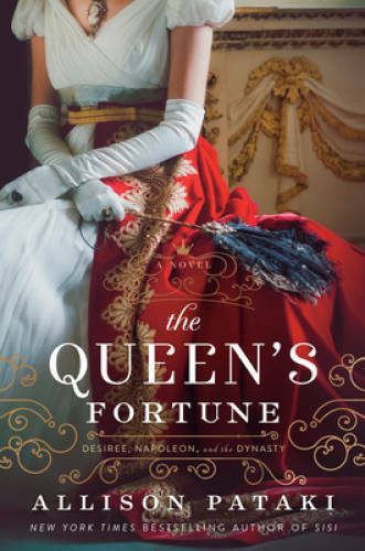 The Queen\'s Fortune: A Novel of Desiree, Napoleon, and a Dynasty That Out - GOOD The Queen\'s Fortune: A Novel of Desiree, Napoleon, and a Dynasty That Out - GOOD