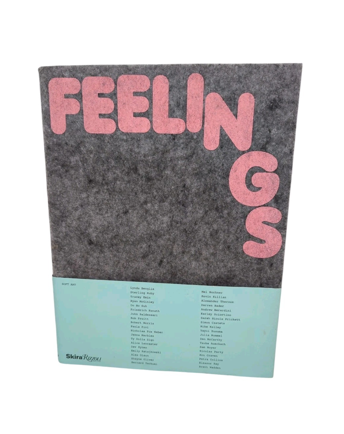 FEELINGS: SOFT ART Editor Loren Olsen Skira Rizzoli 2015 1st Edition Felt Cover