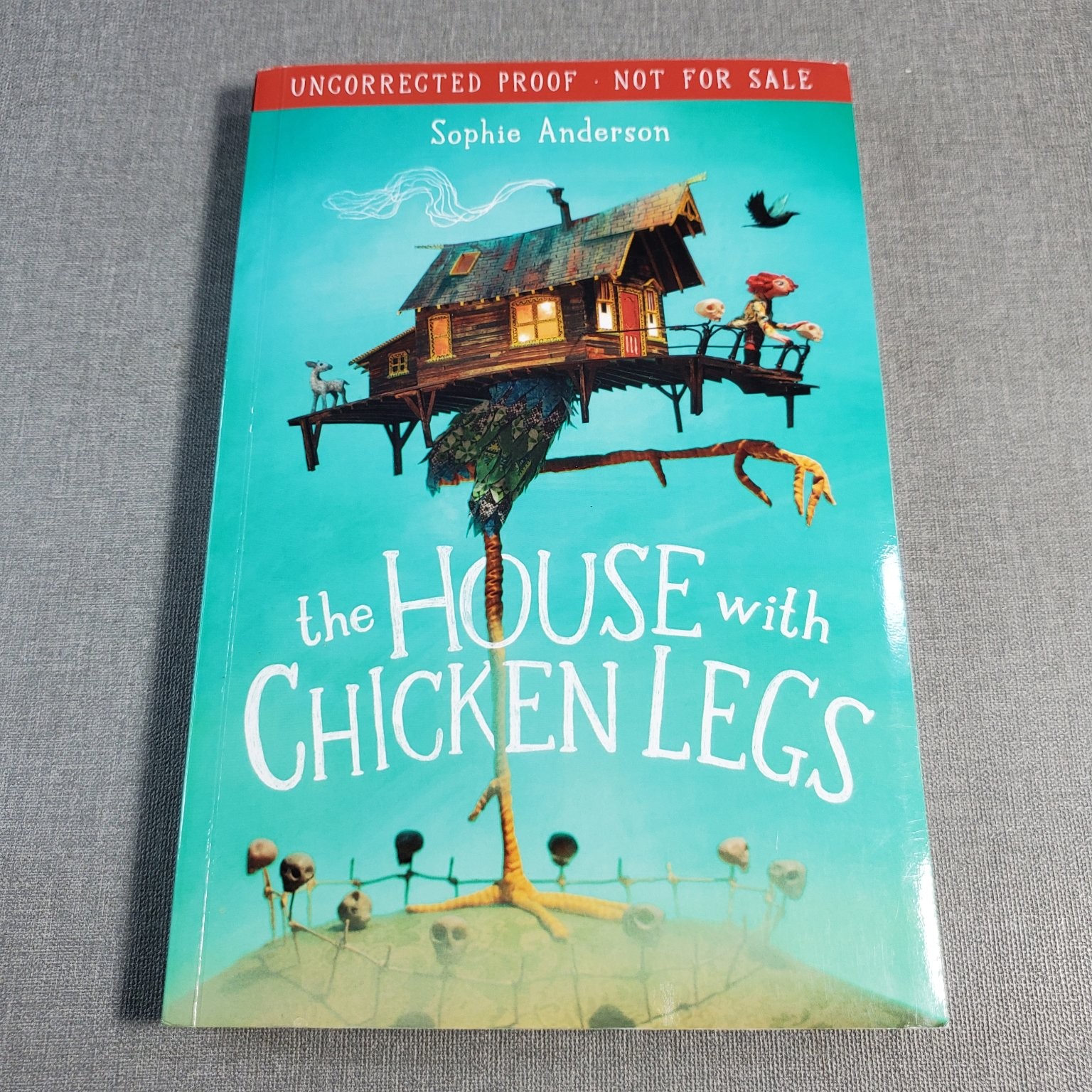 The House with Chicken Legs Sophie Anderson 2018 Uncorrected Proof Scholastic The House with Chicken Legs Sophie Anderson 2018 Uncorrected Proof Scholastic