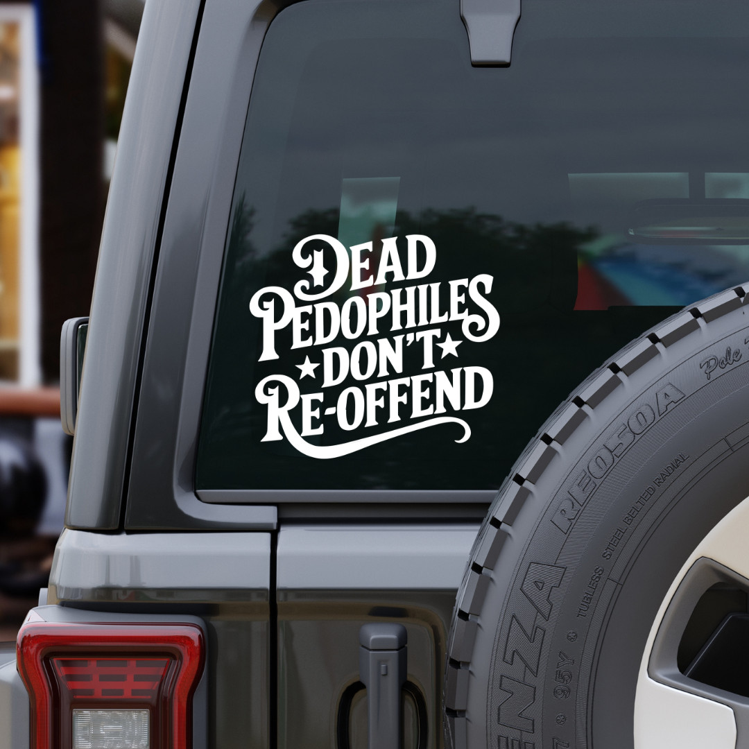DEAD PEDOPHILES DON\'T REOFFEND Vinyl Decal