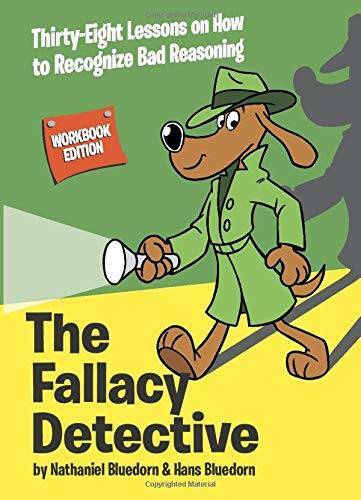 The Fallacy Detective: Thirty-Eight Lessons on How to Recognize B - VERY GOOD The Fallacy Detective: Thirty-Eight Lessons on How to Recognize B - VERY GOOD