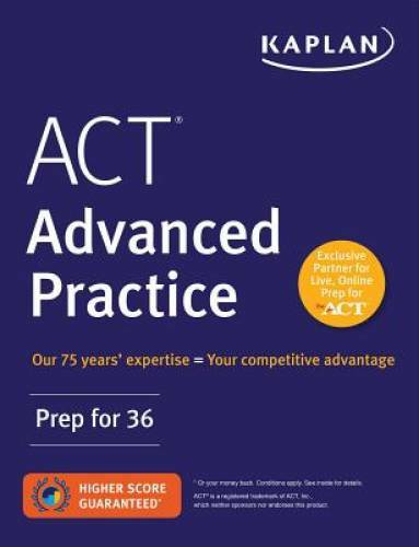 ACT Advanced Practice: Prep for 36 (Kaplan Test Prep) - Paperback - GOOD ACT Advanced Practice: Prep for 36 (Kaplan Test Prep) - Paperback - GOOD