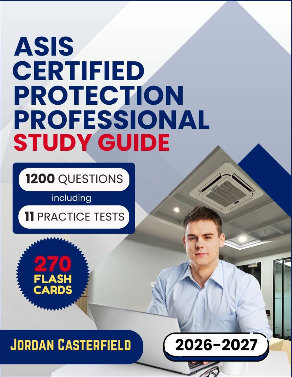ASIS Certified Protection Professional Study Guide 2026-2027: 1200 Practice Ques