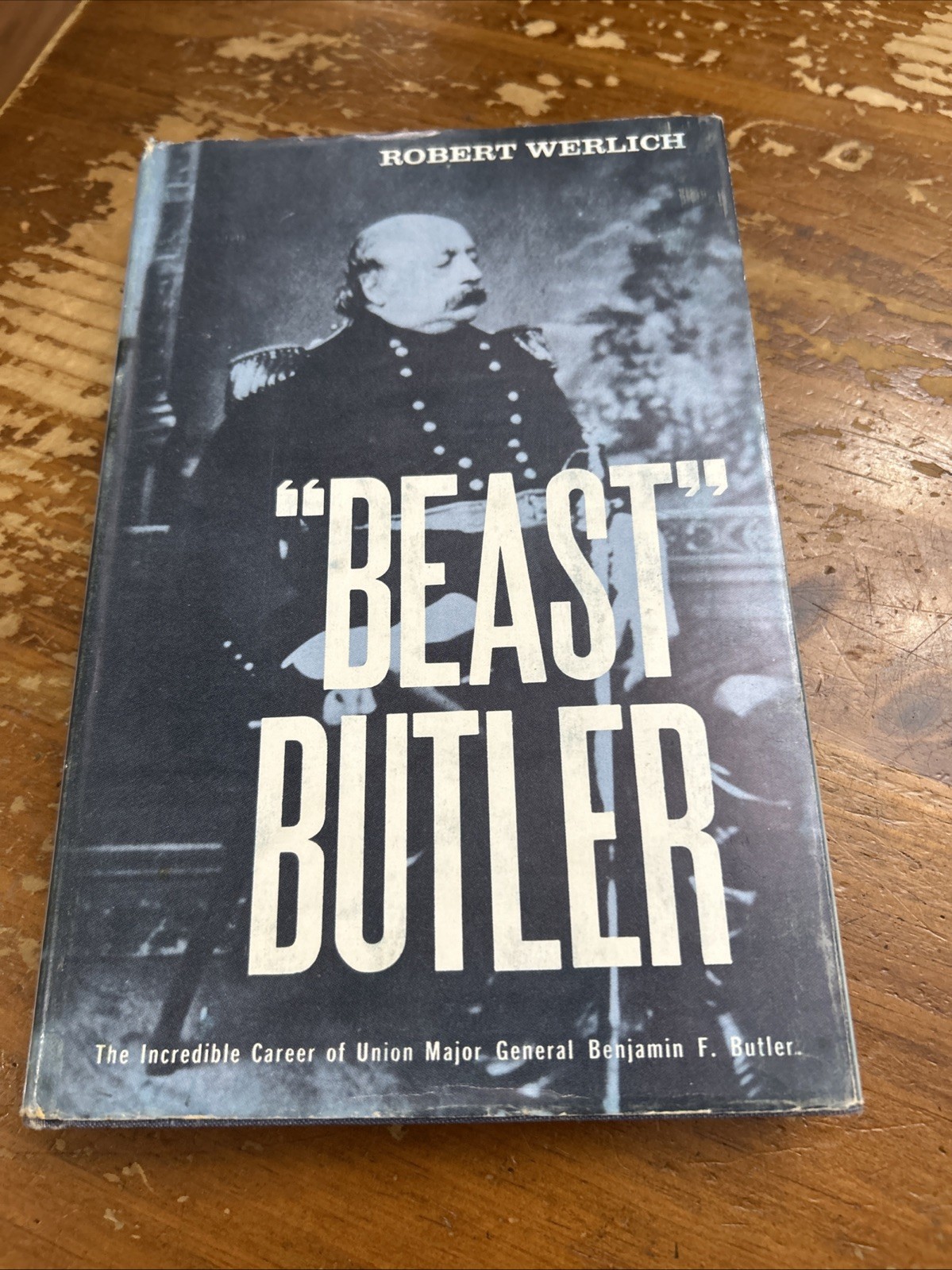 BEAST BUTLER: THE INCREDIBLE CAREER OF MAJOR GENERAL Robert Werlich Hc/DJ 1962 BEAST BUTLER: THE INCREDIBLE CAREER OF MAJOR GENERAL Robert Werlich Hc/DJ 1962