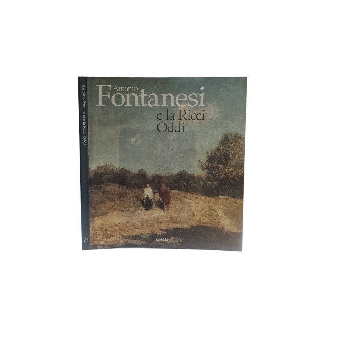 Antonio Fontanesi e la Ricci Oddi. 100 opere di un maestro dell\'800 e dei suoi a