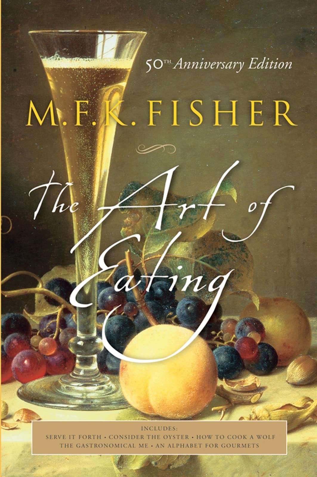 The Art of Eating: 50th Anniversary Edition The Art of Eating: 50th Anniversary Edition