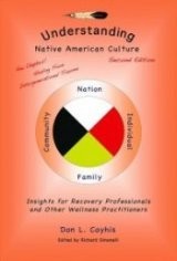 UNDERSTANDING NATIVE AMERICAN CULTURE By Don L. Coyhis **BRAND NEW**