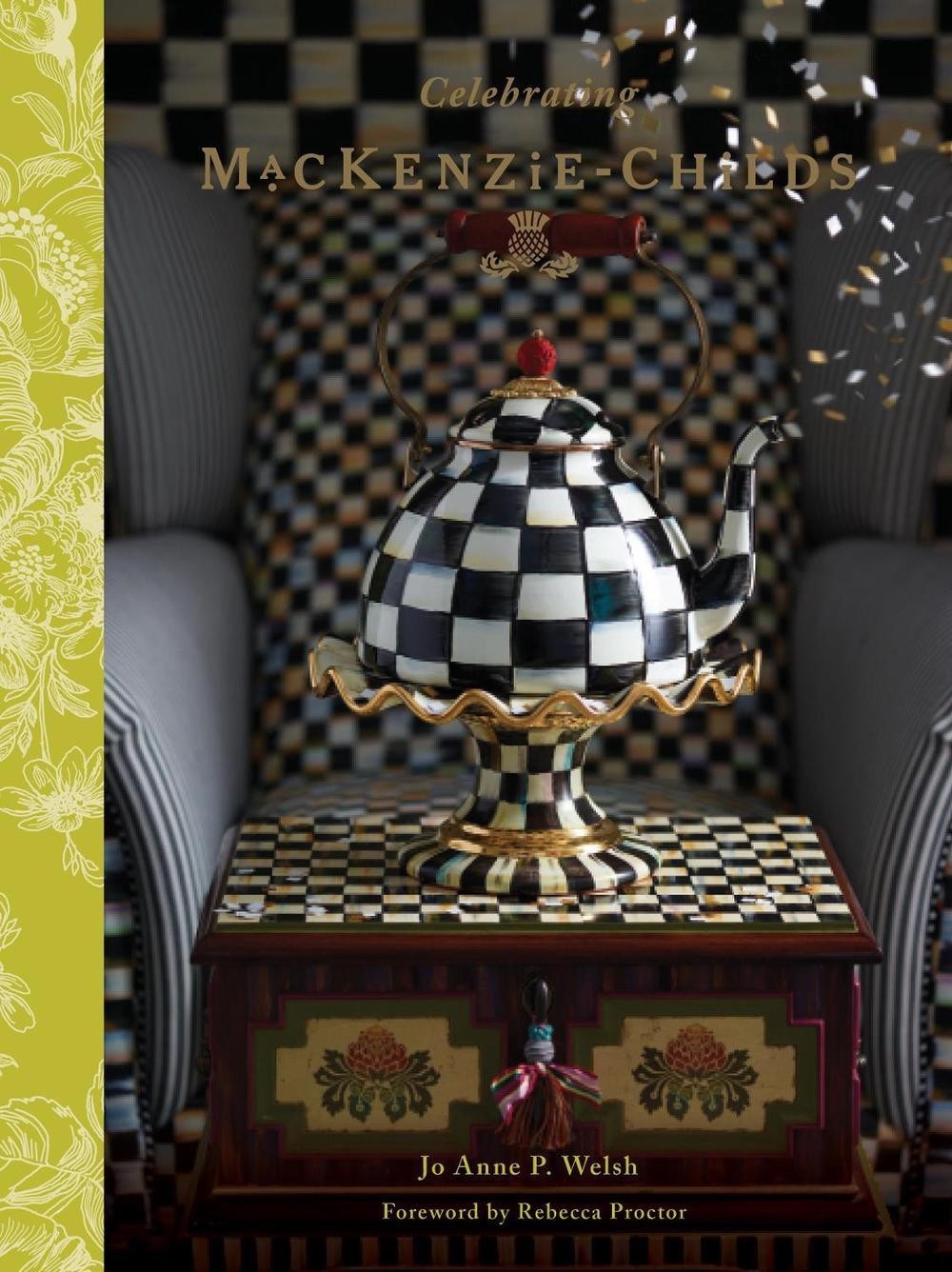 Celebrating MacKenzie-Childs 25 Years Hardcover Book Jo Anne P. Welsh New Celebrating MacKenzie-Childs 25 Years Hardcover Book Jo Anne P. Welsh New