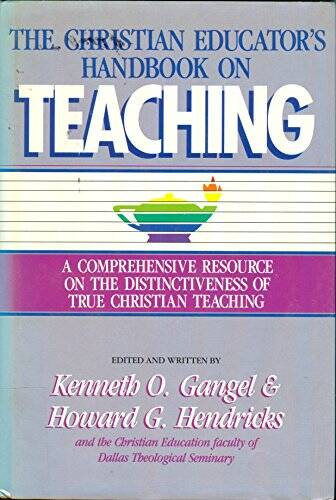 Christian Educator\'s Handbook on Teaching - Hardcover - VERY GOOD
