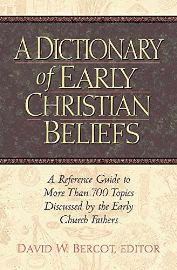 A Dictionary of Early Christian - Hardcover, by Bercot David W. - Very Good A Dictionary of Early Christian - Hardcover, by Bercot David W. - Very Good