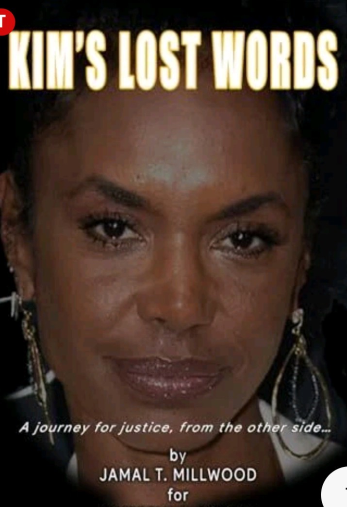 Kim’s Lost Words By Jamal T. Millwood For Kimberly A. Porter Kim’s Lost Words By Jamal T. Millwood For Kimberly A. Porter