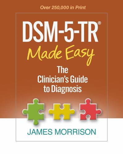 DSM-5-TR® Made Easy : The Clinician\'s Guide to Diagnosis by James Morrison... DSM-5-TR® Made Easy : The Clinician\'s Guide to Diagnosis by James Morrison...