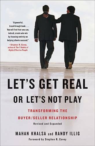 Let's Get Real or Let's Not Play: Transforming the Buyer/Seller Relat - GOOD Let's Get Real or Let's Not Play: Transforming the Buyer/Seller Relat - GOOD