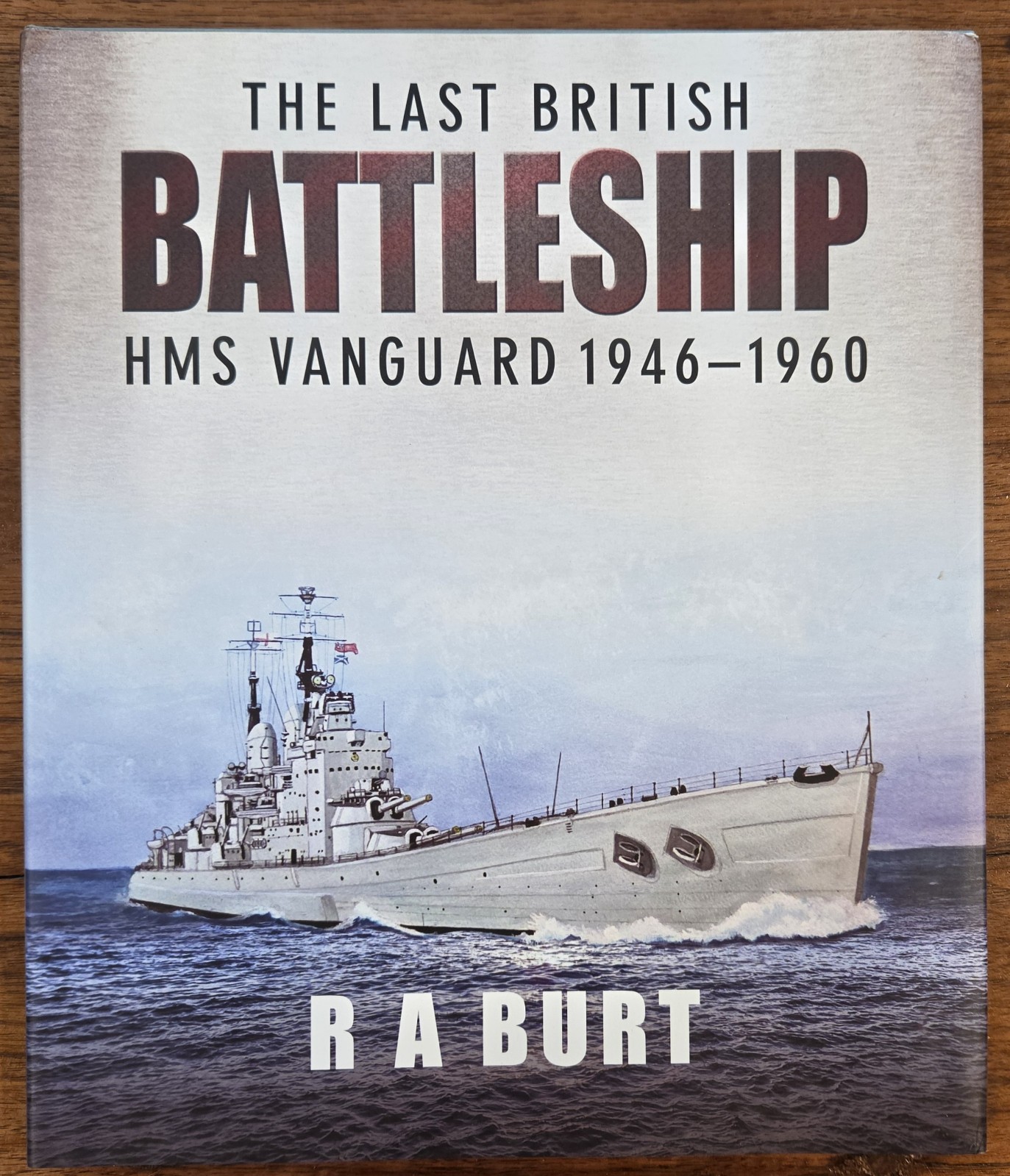 Last British Battleship: HMS Vanguard 1946-1960 by R. A. Burt (2019, Hardcover)