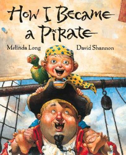 How I Became a Pirate - Hardcover By Long, Melinda - VERY GOOD How I Became a Pirate - Hardcover By Long, Melinda - VERY GOOD