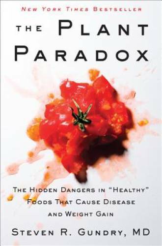 The Plant Paradox: The Hidden Dangers in Healthy Foods That Cause - VERY GOOD The Plant Paradox: The Hidden Dangers in Healthy Foods That Cause - VERY GOOD