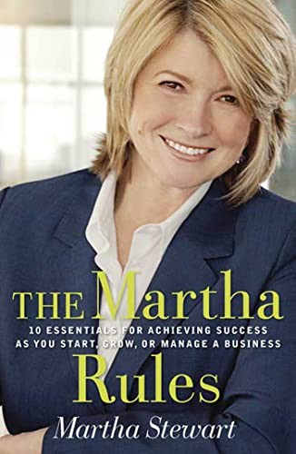 The Martha Rules: 10 Essentials for ..., Martha Stewart