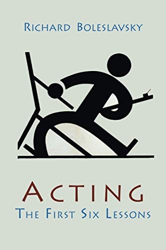 Acting; The First Six Lessons - Paperback By Boleslavsky, Richard - VERY GOOD