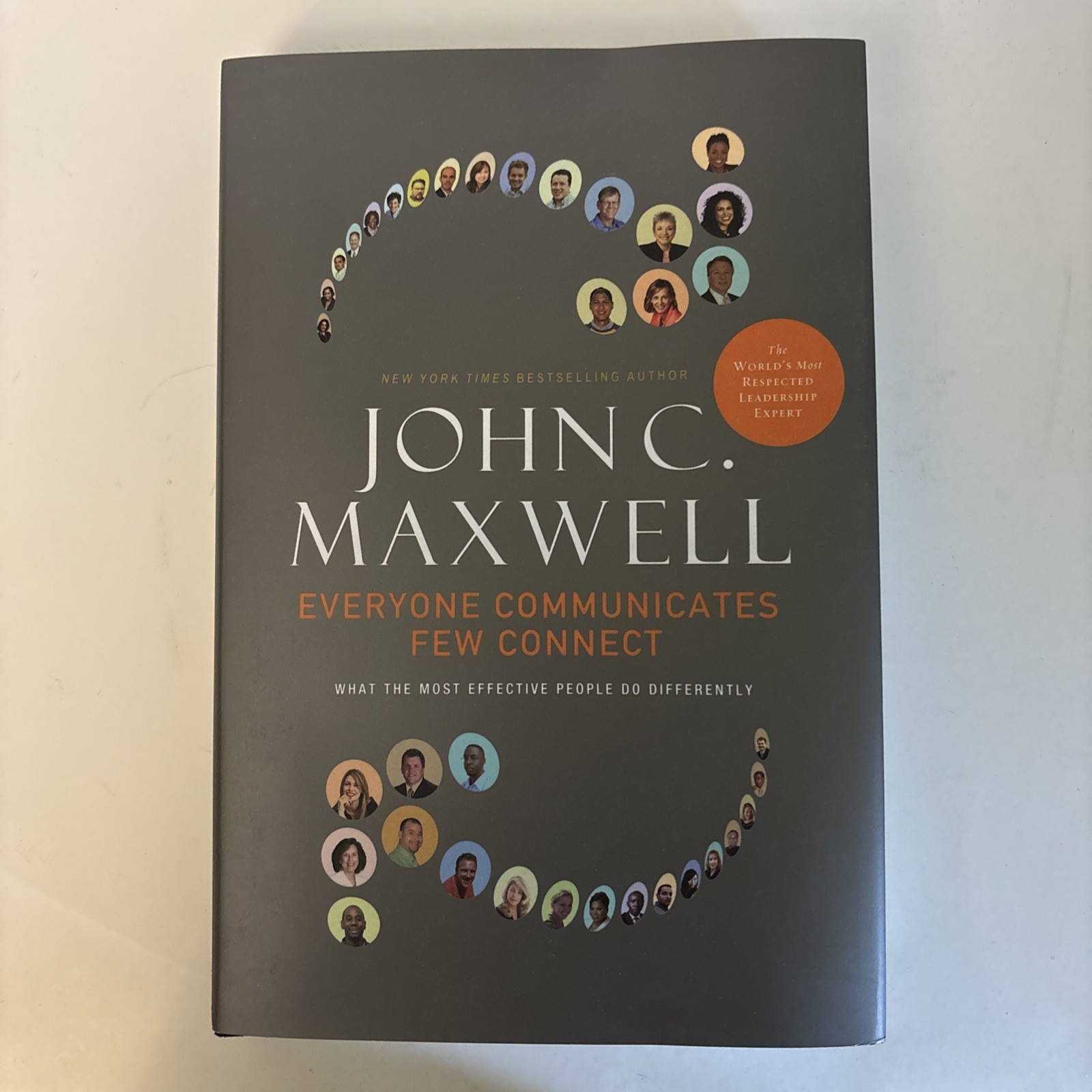 Everyone Communicates, Few Connect : What the Most Effective People Do... Everyone Communicates, Few Connect : What the Most Effective People Do...