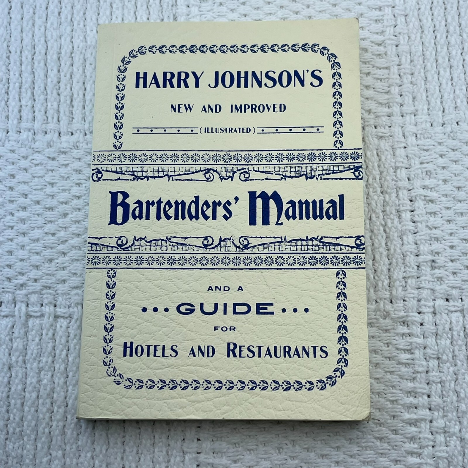 Harry Johnson’s Bartender’s Manual and Guide For Hotels & Restaurants 1900/2008 Harry Johnson’s Bartender’s Manual and Guide For Hotels & Restaurants 1900/2008