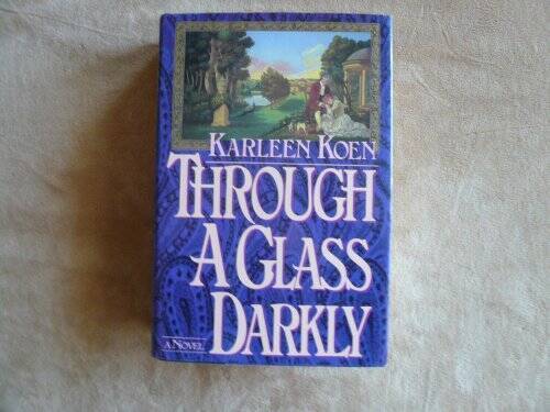 Through A Glass Darkly - Hardcover By Koen, Karleen - GOOD Through A Glass Darkly - Hardcover By Koen, Karleen - GOOD