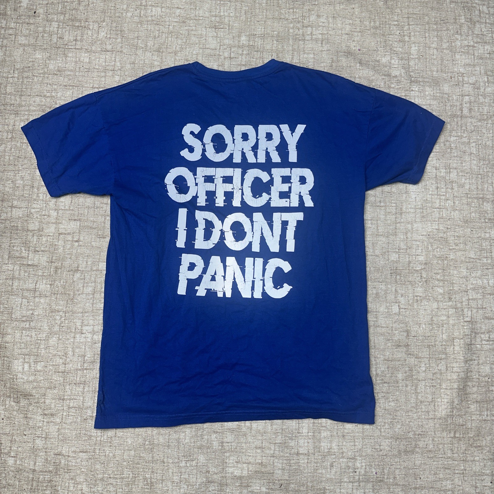 No Panic Zone Sorry Officer I Don\'t Panic T-Shirt Mens L Blue Double Sided No Panic Zone Sorry Officer I Don\'t Panic T-Shirt Mens L Blue Double Sided