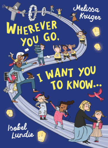Wherever You Go, I Want You to Know - Hardcover By Melissa Kruger - VERY GOOD Wherever You Go, I Want You to Know - Hardcover By Melissa Kruger - VERY GOOD