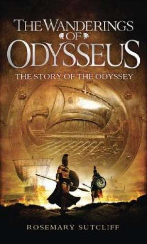 The Wanderings of Odysseus: The Story of the Odyssey - GOOD The Wanderings of Odysseus: The Story of the Odyssey - GOOD