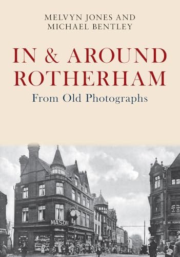In   Around Rotherham From Old Photographs