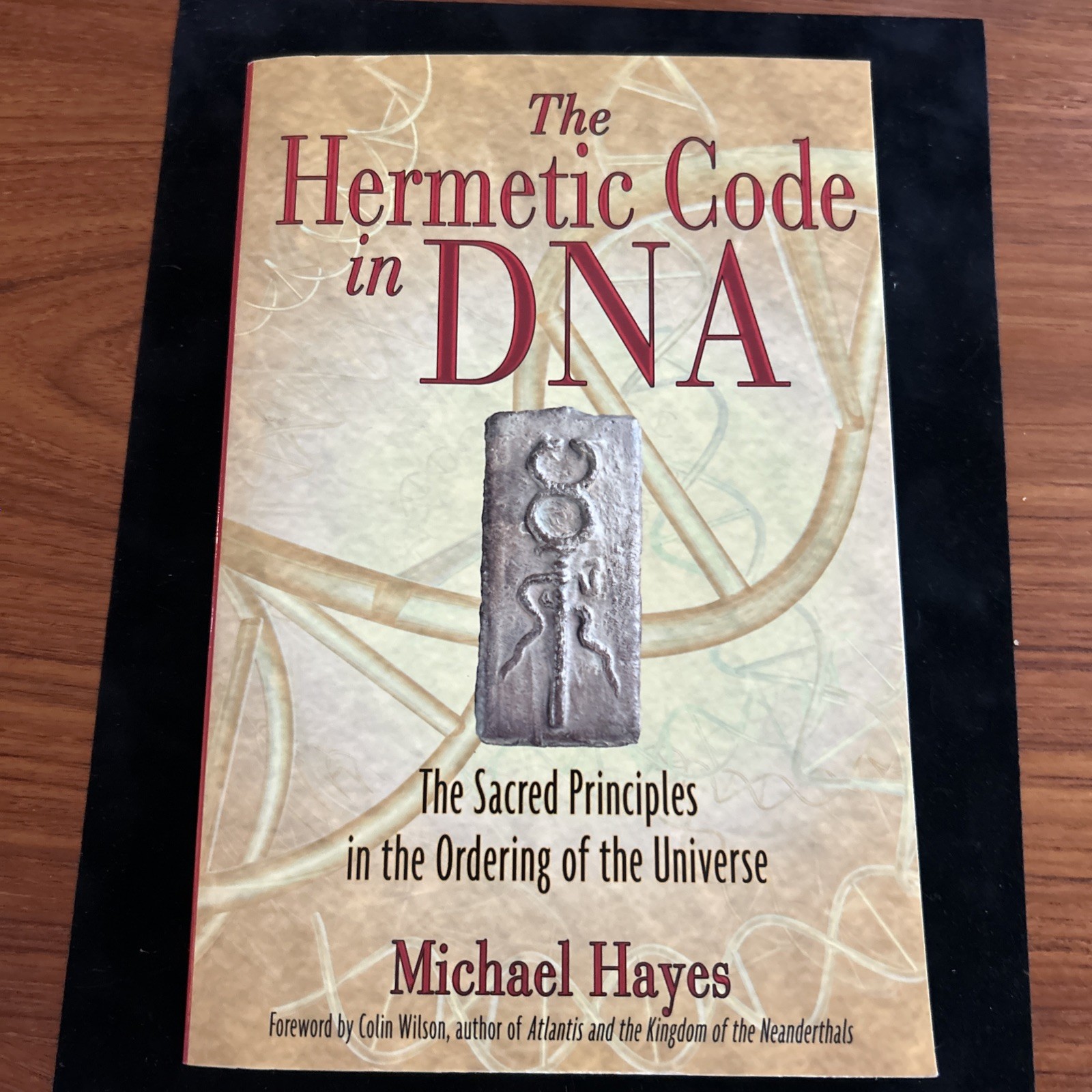 Hermetic Code in DNA: The Sacred Principles in the Ordering of the Universe