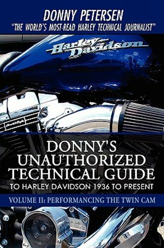 Donny\'s Unauthorized Technical Guide to Harley Davidson 1936 to Present: Volume Donny\'s Unauthorized Technical Guide to Harley Davidson 1936 to Present: Volume