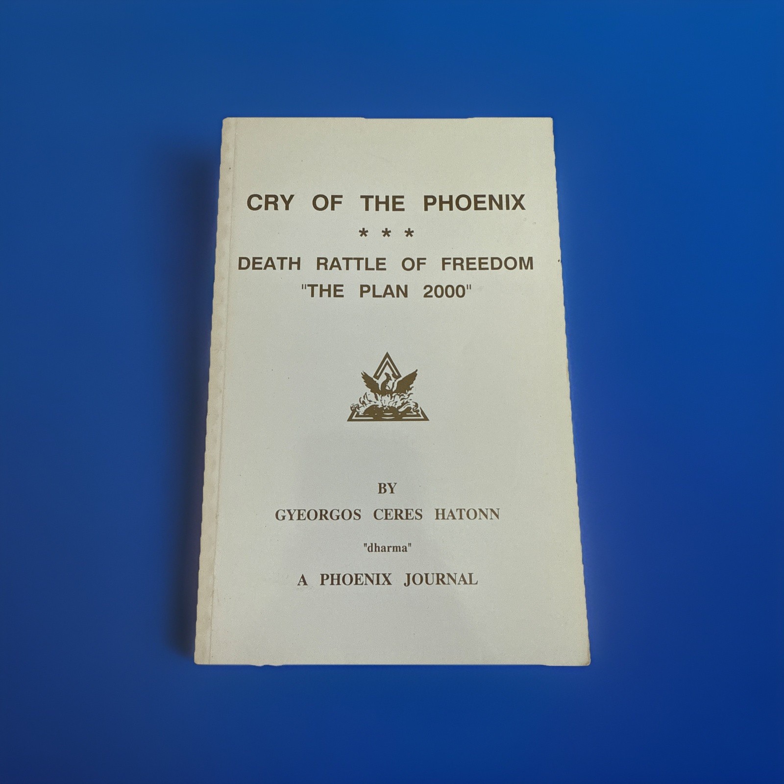 Cry of the Phoenix: Death Rattle of Freedom : The Plan 2000 (The Phoenix Journ.. Cry of the Phoenix: Death Rattle of Freedom : The Plan 2000 (The Phoenix Journ..