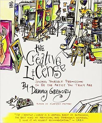 The Creative License: Giving Yourself Permission to Be the Artist You Truly Are The Creative License: Giving Yourself Permission to Be the Artist You Truly Are