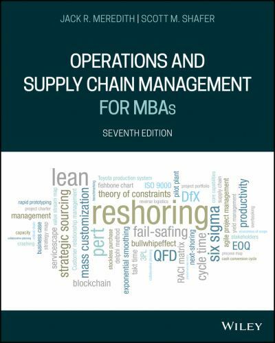 Operations and Supply Chain Management for MBAs by Jack R. Meredith and Scott... Operations and Supply Chain Management for MBAs by Jack R. Meredith and Scott...