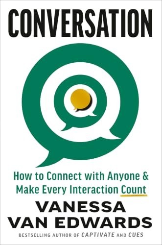 Conversation: How to Connect with Anyone and Make Every Interaction Co Hardcover