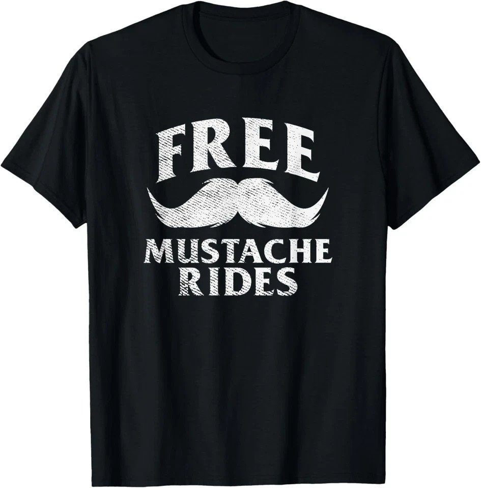 Free Mustache Rides Funny T-Shirt