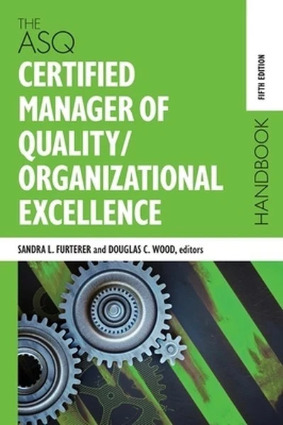 The ASQ Certified Manager of Quality/Organizational Excellence ( PAPERBACK BOOK