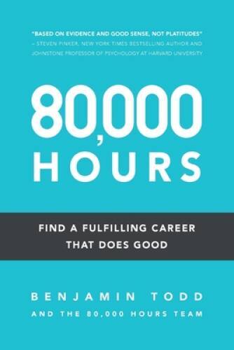80,000 Hours: Find a fulfilling career that does good - Paperback - GOOD