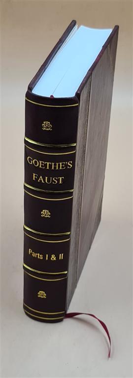 Goethe\'S Faust : Parts I And Ii / Tr. By Albert G. Latham. 1926 [Leather Bound]