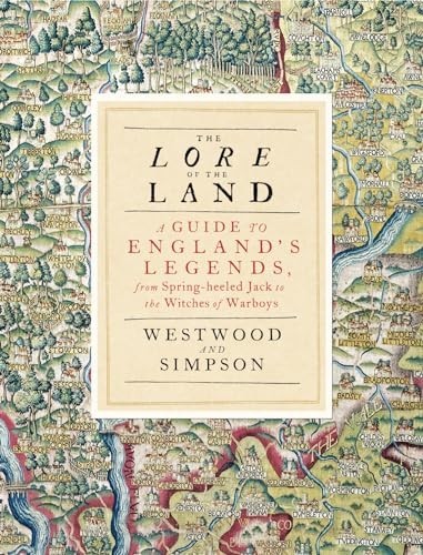 The Lore of the Land: A Guide to England\'s Leg... by Westwood, Jennifer Hardback